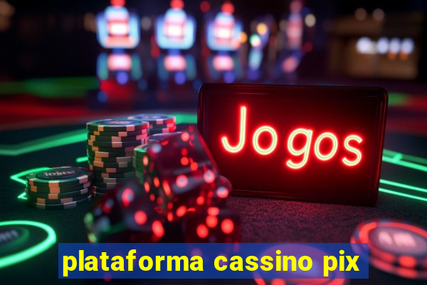 plataforma cassino pix